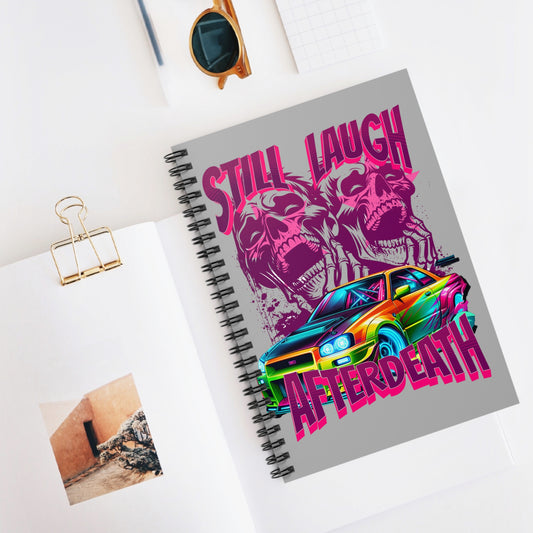 Vibrant Spiral Notebook - 'Still Laugh Afterdeath' | Perfect for Car Enthusiasts and Creatives